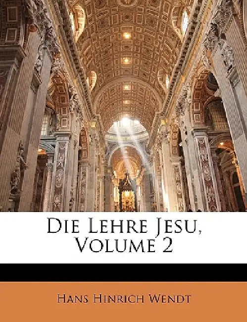 Die Lehre Jesu; Volume 2 by Hans Hinrich Wendt