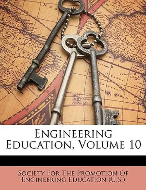 Engineering Education, Volume 10 by Society for the Promotion of Engineering