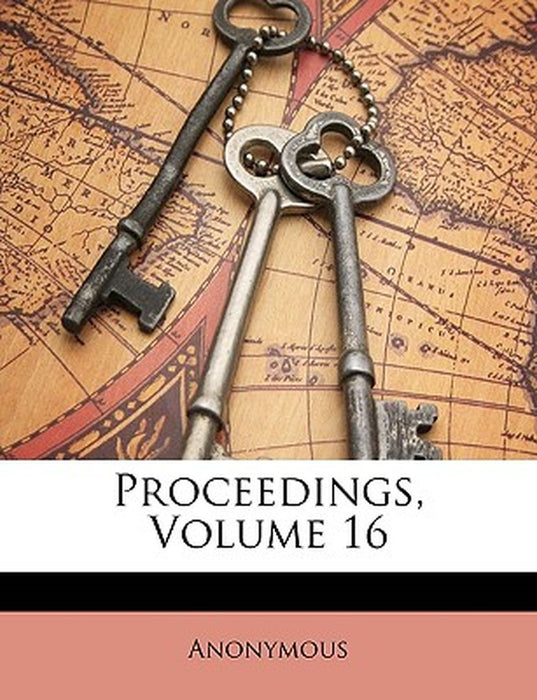 Proceedings, Volume 16 by Anonymous