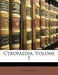 Cyropaedia, Volume 1 by Anonymous