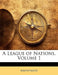 A League of Nations; Volume 1 by Anonymous