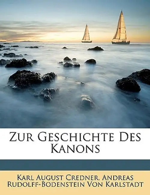 Zur Geschichte Des Kanons by Karl August Credner