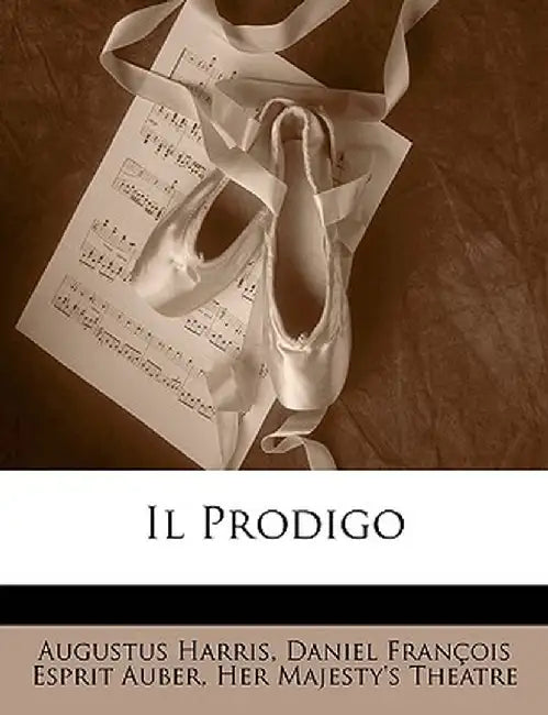 Il Prodigo by Augustus Harris