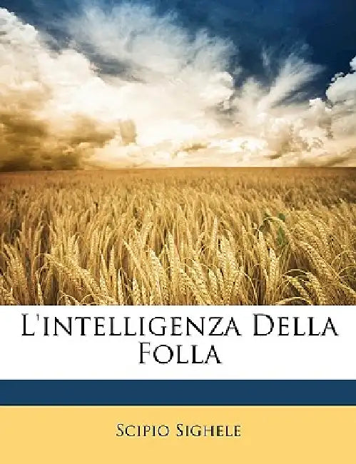 L'Intelligenza Della Folla by Scipio Sighele