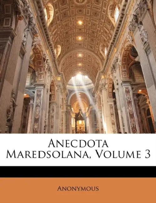 Anecdota Maredsolana; Volume 3 by Anonymous