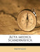 Acta Medica Scandinavica; Volume 55 by Anonymous