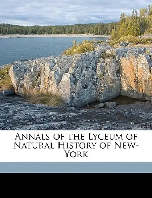 Annals of the Lyceum of Natural History of New-York Volume v 1 (1824) by N. Lyceum of Natural History (New York