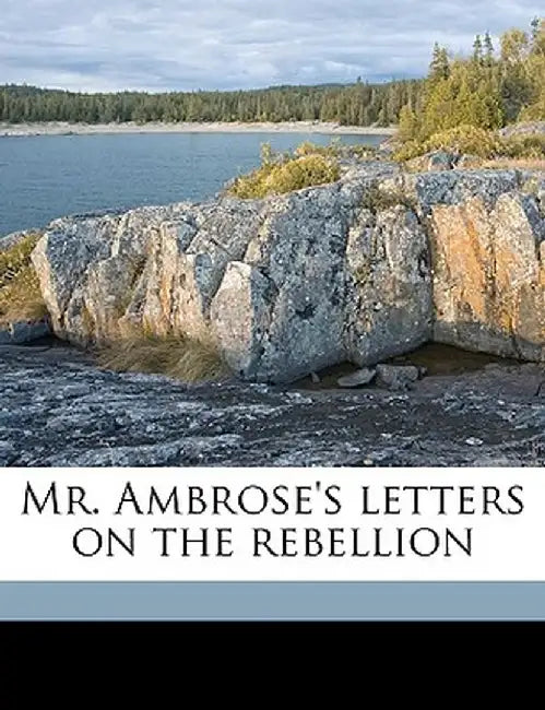 Mr. Ambrose's Letters on the Rebellion Volume 2 by John Pendleton Kennedy