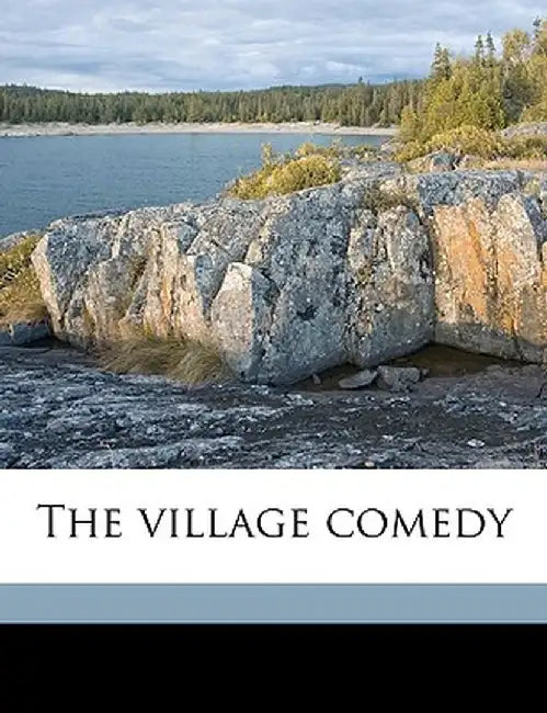 The Village Comedy by Mortimer Collins