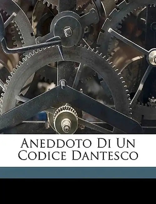 Aneddoto Di Un Codice Dantesco by Ignazio Giorgi