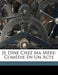 Je Dine Chez Ma Mere: Comedie En Un Acte by Adrien Decourcelle