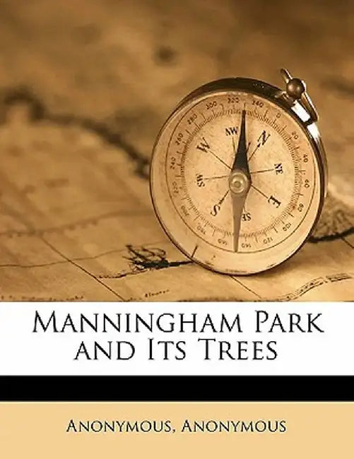 Manningham Park and Its Trees by Anonymous