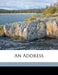 An Address by Andrew Dickson White