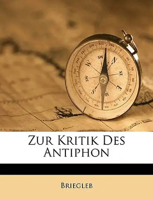 Zur Kritik Des Antiphon by Briegleb