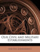 Our Civil and Military Establishments by Our Civil Establishments