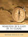 Marston, by a Lady [R. St. Clair] by Marston, Rosalia St Clair