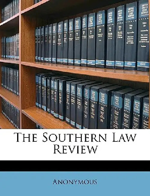 The Southern Law Review by Anonymous