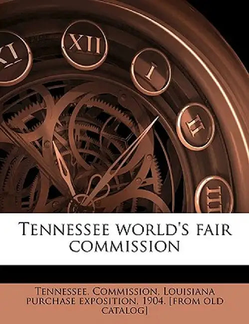 Tennessee World's Fair Commission by Louisiana Purchas Tennessee Commission