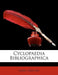 Cyclopaedia Bibliographica by James Darling
