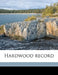 Hardwood Record Volume 35, 1912-1913 by Anonymous
