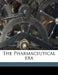 The Pharmaceutical era; Volume 21 by Anonymous
