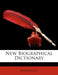 New Biographical Dictionary by Anonymous