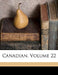 Canadian; Volume 22 by Anonymous