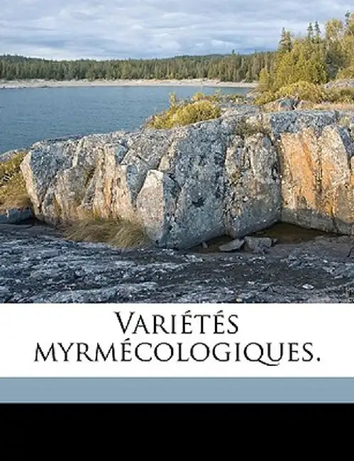 Vari T S Myrm Cologiques. by A. Forel