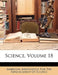 Science; Volume 18 by American Association for the Advancement