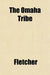 The Omaha Tribe by Fletcher