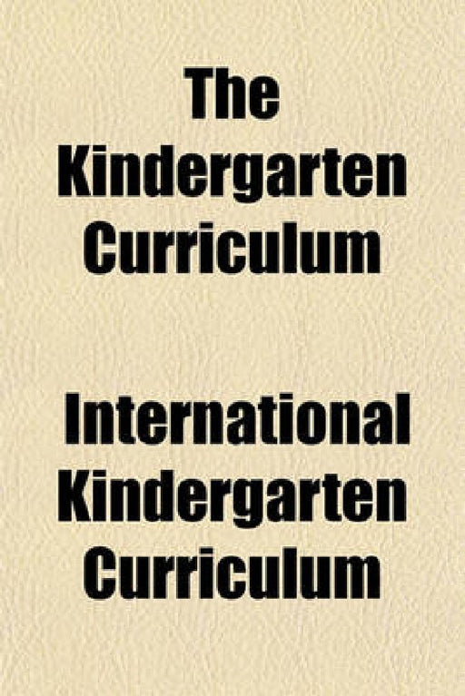 Kindergarten Curriculum by International Kindergarten Curriculum