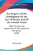 The Progress Of The Development Of The Law Of Storms, And Of The Variable Winds: With The Practical Application Of The Subject To Navigation (1849) by William Reid