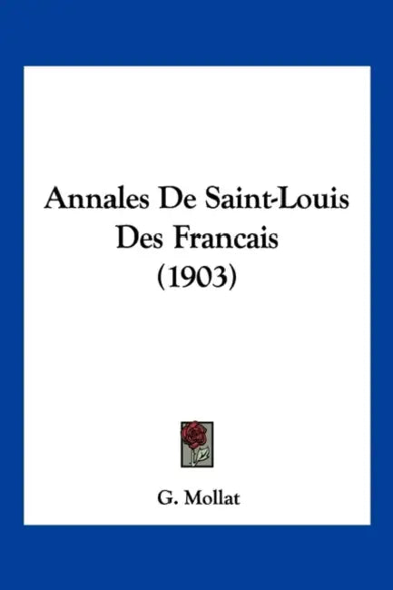 Annales De Saint-Louis Des Francais (1903) by G. Mollat