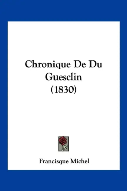 Chronique De Du Guesclin (1830) by Francisque Michel