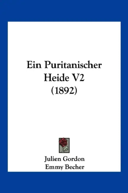 Ein Puritanischer Heide V2 (1892) by Julien Gordon, Emmy Becher