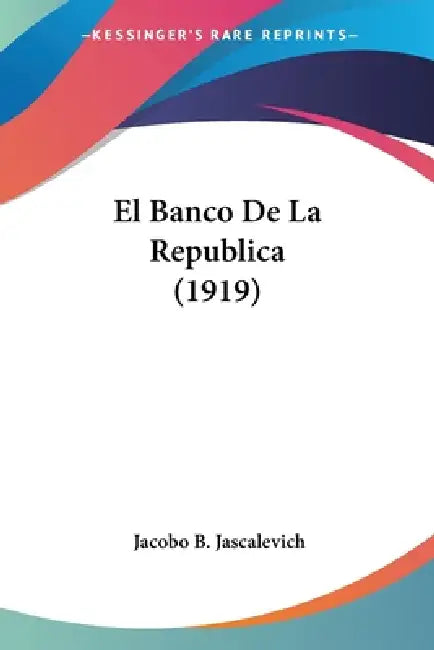 El Banco De La Republica (1919) by Jacobo B. Jascalevich