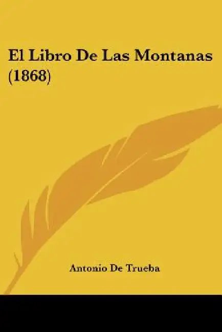 El Libro De Las Montanas (1868) by Antonio de Trueba