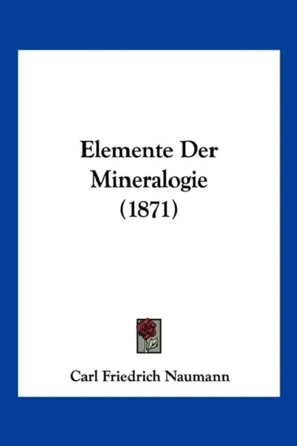 Elemente Der Mineralogie (1871) by Carl Friedrich Naumann