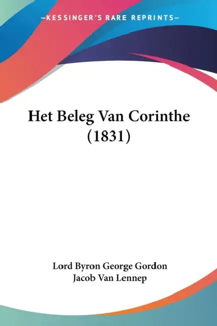 Het Beleg Van Corinthe (1831) by Lord Byron George Gordon, Jacob Van Lennep