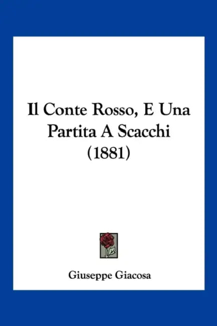 Il Conte Rosso, E Una Partita A Scacchi (1881) by Giuseppe Giacosa