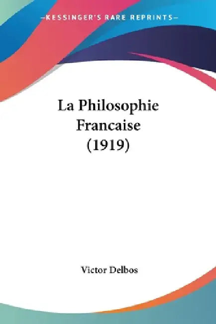 La Philosophie Francaise (1919) by Victor Delbos