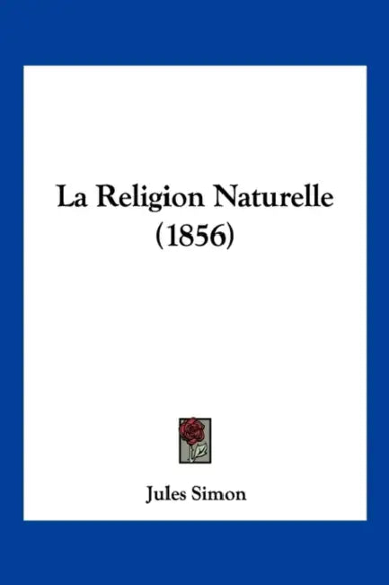 La Religion Naturelle (1856) by Jules Simon