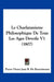 Le Charlatanisme Philosophique De Tous Les Ages Devoile V1 (1807) by Pierre Victor Jean B. De Bourniseaux
