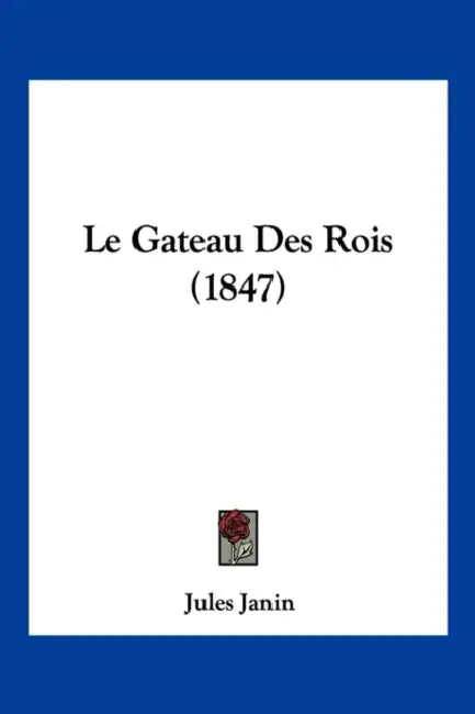 Le Gateau Des Rois (1847) by Jules Janin