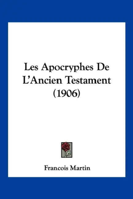 Les Apocryphes De L'Ancien Testament (1906) by Francois Martin