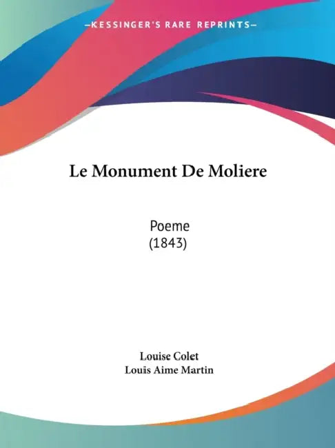 Le Monument De Moliere: Poeme (1843) by Louise Colet, Louis Aime Martin