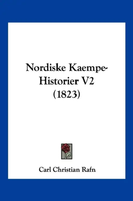 Nordiske Kaempe-Historier V2 (1823) by Carl Christian Rafn