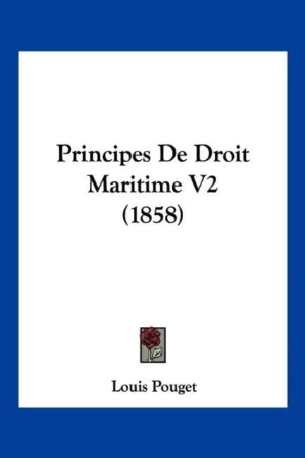 Principes De Droit Maritime V2 (1858) by Louis Pouget