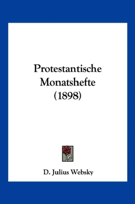 Protestantische Monatshefte (1898) by D. Julius Websky
