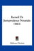 Recueil De Jurisprudence Notariale (1863) by Alphonse Chotteau